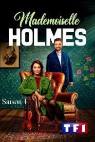 Mademoiselle Holmes: Saison 1
