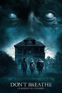 Don’t Breathe : La Maison des ténèbres